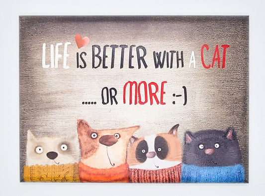 Quadretto "Life is better with a Cat... or more" edizione invernale - fondo lavagna tortora